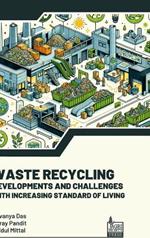 Waste Recycling Developments and Challenges With Increasing Standard of Living (Int)