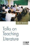 Libro in inglese Talks on teaching Literature  - Arlo Bates