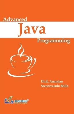 Advanced Java Programming - Dr R Anandan,Sreenivasulu Bolla - cover
