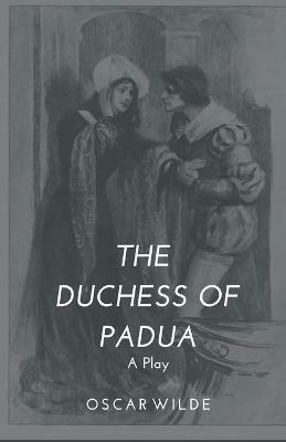 The Duchess of Padua - A Play - Oscar Wilde - cover