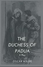The Duchess of Padua - A Play