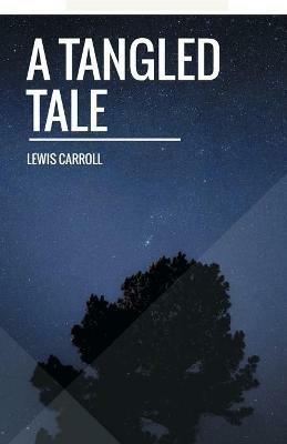 A Tangled Tale - Lewis Carroll - cover