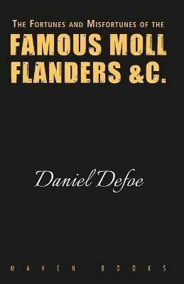 The Fortunes and Misfortunes of the FAMOUS MOLL FLANDERS &C. - Daniel Defoe - cover