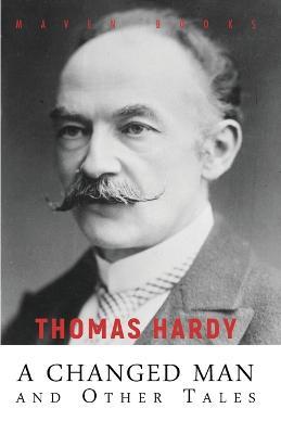 A CHANGED MAN and Other Tales - Thomas Hardy - cover