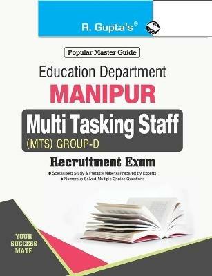 Manipur: Multi Tasking Staff (MTS) Group D Recruitment Exam Guide - Rph Editorial Board - cover