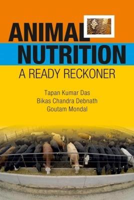 ANIMAL NUTITION: A  READY RECOKNER - TAPAN KUMAR DAS - cover