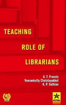 Teaching Role of Librarians - A T Francis - cover