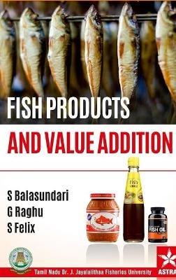 Fish Products and Value Addition - S Balasundari - cover