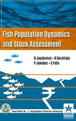 Fish Population Dynamics and Stock Assessment - N Jayakumar - cover