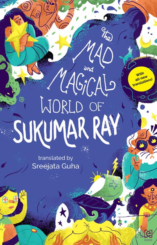 The Mad and Magical World of Sukumar Ray - Sukumar Ray,Sreejata Guha - ebook