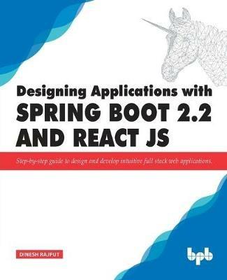 Designing Applications with Spring Boot 2.2 and React JS - Dinesh Rajput - cover