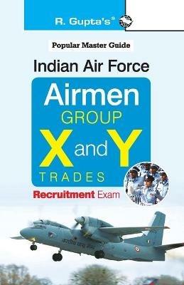 Indian Air Force: Airmen (Group 'X' and 'Y' Trades) Recruitment Exam Guide - Rph Editorial Board - cover