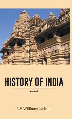 History of India (Volume 1 - A V Williams Jackson - cover