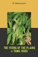 Libro in inglese The Ferns of the plains of Tamilnadu  - D Subramanian