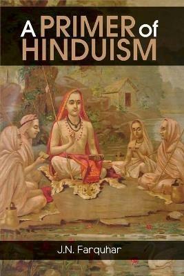 A Primer of Hinduism - J N Farquhar - cover