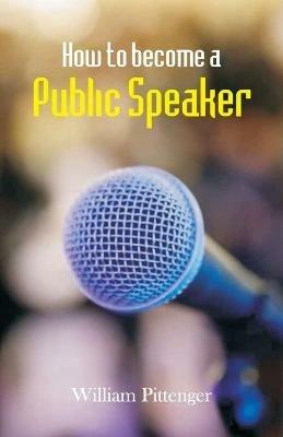 How to Become a Public Speaker - William Pittenger - cover