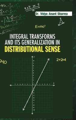 Integral Transforms and Its Generalization in Distribution Sense - Vidya Anant Sharma - cover