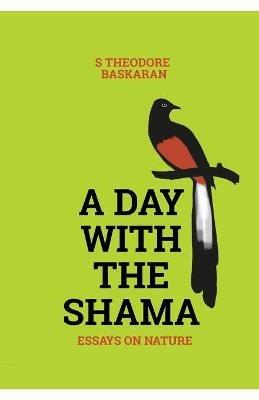 A Day with the Shama - S Theodore Baskaran - cover