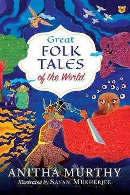 Great Folk Tales of the World - Anitha Murthy - cover