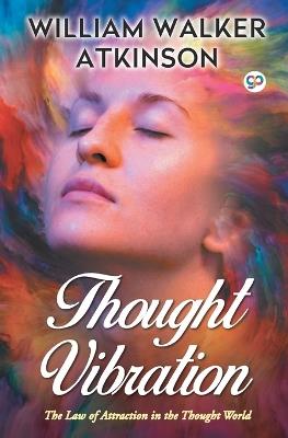 Thought Vibration - William Walker Atkinson - cover