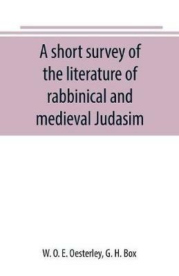 A short survey of the literature of rabbinical and medieval Judasim - W O E Oesterley,G H Box - cover