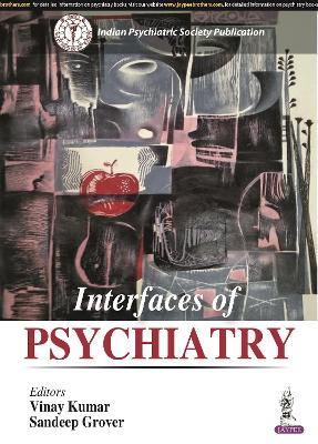 Interfaces of Psychiatry - Vinay Kumar,Sandeep Grover - cover