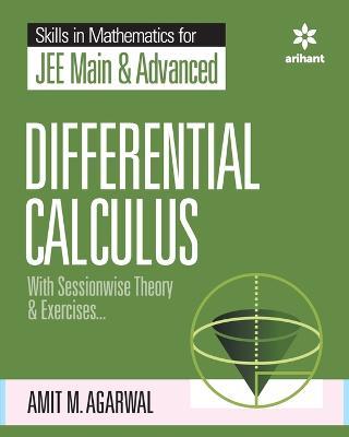 Skills in Mathematics - Differential Calculus for JEE Main and Advanced - Amit M Agarwal - cover
