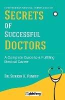 Secrets of Successful Doctors: A Complete Guide to a Fulfilling Medical Career - Suresh K Pandey - cover