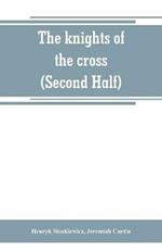 The knights of the cross (Second Half)