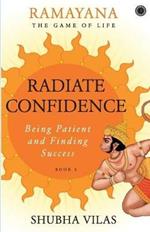Ramayana: The Game of Life   Radiate Confidence