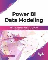 Power BI Data Modeling: Build Interactive Visualizations, Learn DAX, Power Query, and Develop BI Models - Nisal Mihiranga - cover
