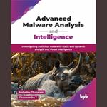 Advanced Malware Analysis and Intelligence