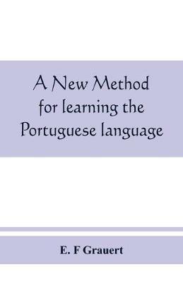 A new method for learning the Portuguese language - E F Grauert - cover