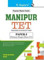 Manipur TET: Teacher Eligibility Test (PaperI) Primary Stage (Class IV) Exam Guide
