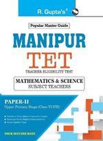 Manipur TET: PaperII (Math & Science) Exam Guide: For Classes VI to VIII (Upper Primary Stage) Exam Guide