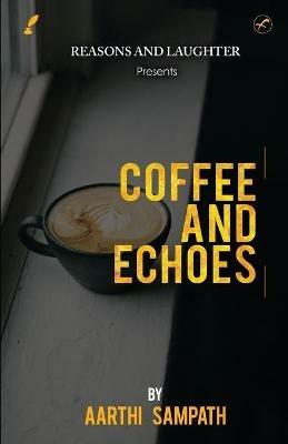 Coffee and Echoes - Aarthi Sampath - cover