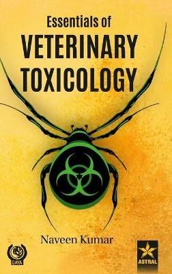 Essentials of Veterinary Toxicology - Naveen Kumar - cover