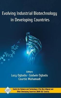 Evolving Industrial Biotechnology in Developing Countries - Lucy Ogbadu - cover