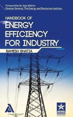 Handbook of Energy Efficiency for Industry - Ramesh Bhatia - cover