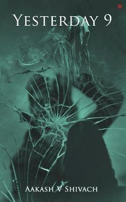 Yesterday 9 - Aakash V. Shivach - cover