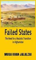 Failed States: The Need for a Realistic Transition in Afghanistan - cover