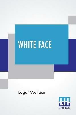 White Face - Edgar Wallace - cover