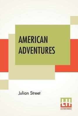 American Adventures: A Second Trip Abroad At Home - Julian Street - cover