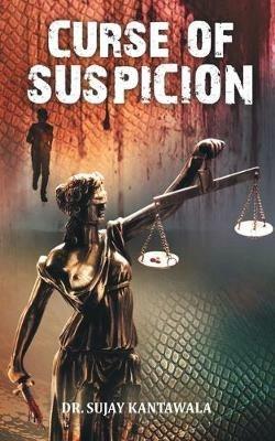 Curse of Suspicion - Sujay Dr Kantawala - cover