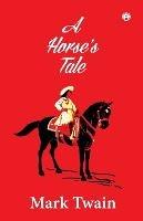 A Horse's Tale - Mark Twain - cover