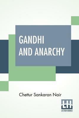 Gandhi And Anarchy - Chettur Sankaran Nair - cover
