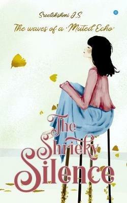 The Shrieky Silence - J S Sreelekshmi - cover