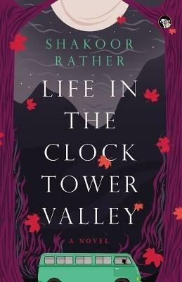 Life in the Clocktower Valley - Shakoor Rather - cover