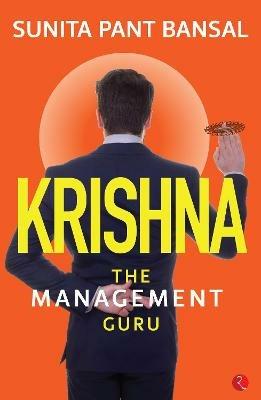 Krishna: The Management Guru - Sunita Pant Bansal - cover