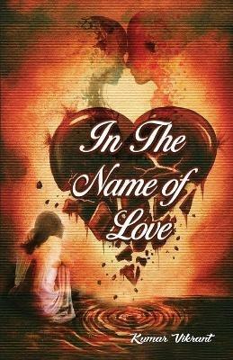 In The Name of Love - Kumar Vikrant - cover